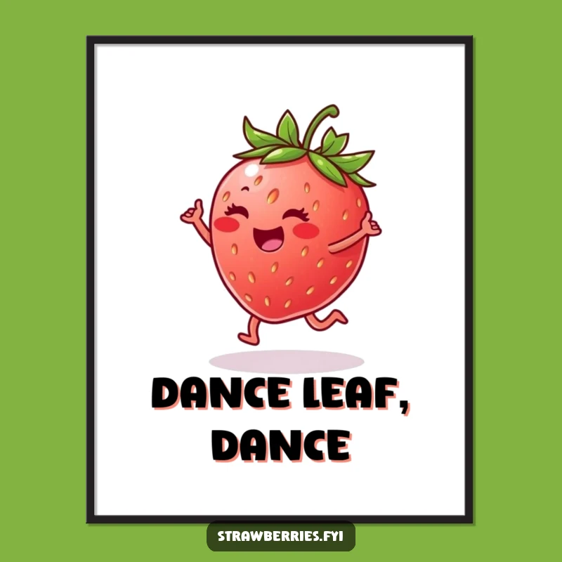 Funny Strawberry Happy Dance Poster - Uplifting Wall Art