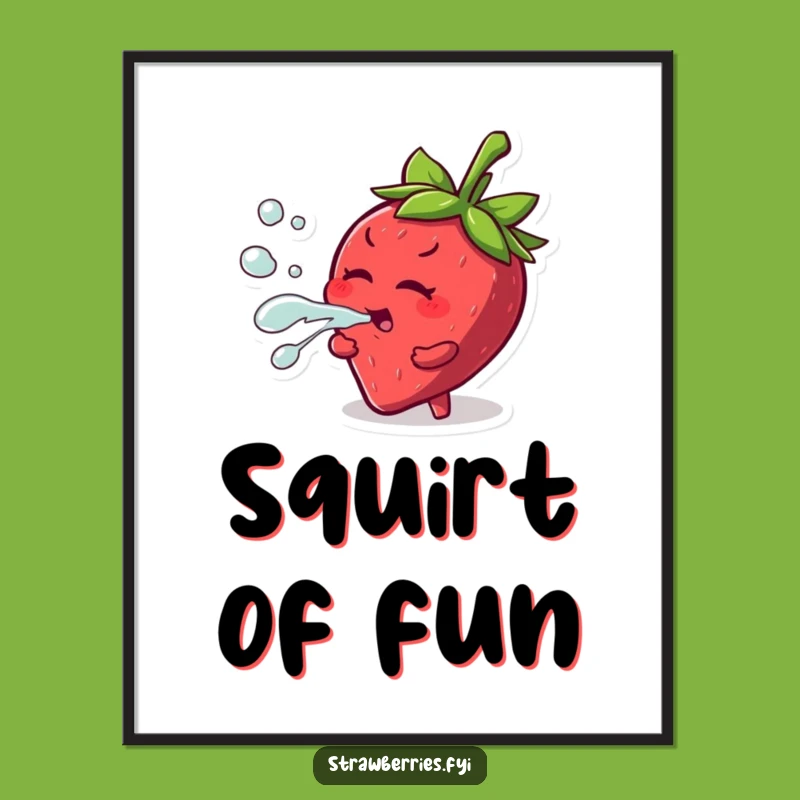 Funny Strawberry Poster: Juice Squirt Art, Playful Decor Gift