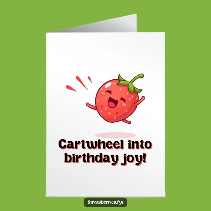 Free Printable Birthday Card: Giddy Strawberry Cartwheel Funny Downloadable Fruit Gift