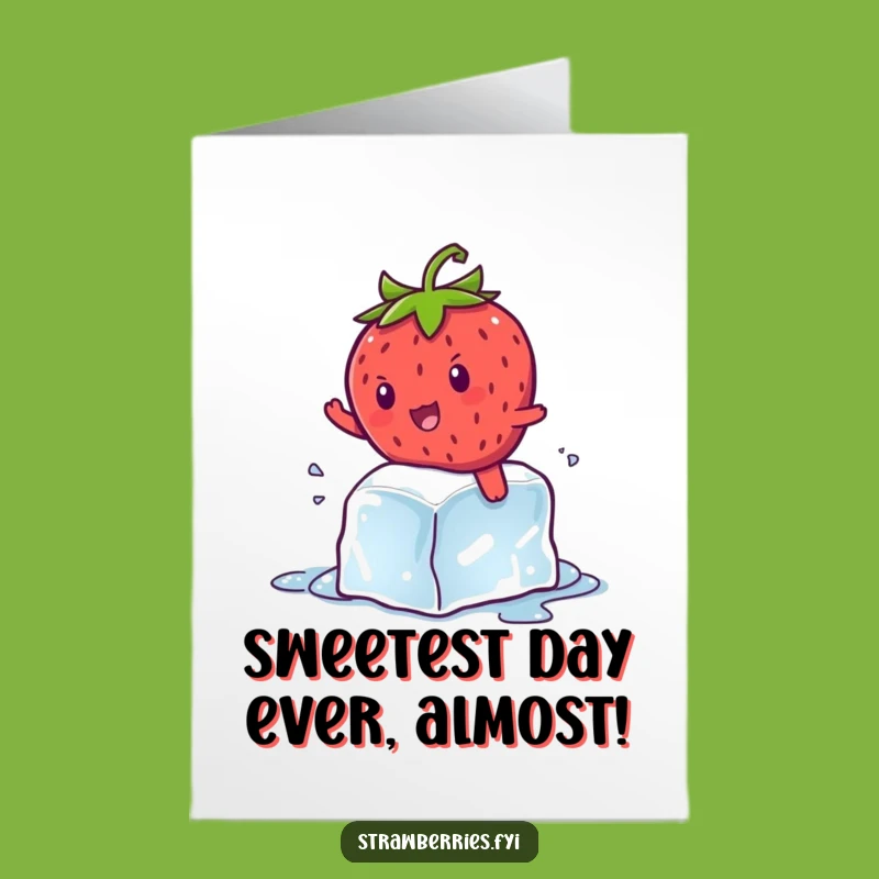 Funny Free Printable Birthday Card: Kawaii Strawberry Loves Cold Fun - Downloadable