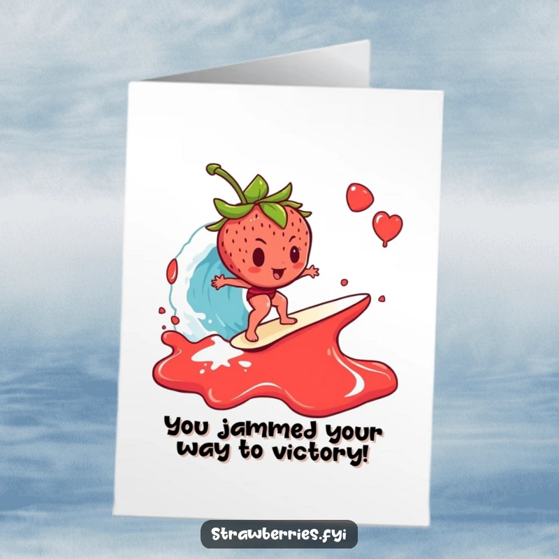 Funny free printable congratulations card: A determined strawberry surfs a massive wave of jam, symbolizing overcoming obstacles.