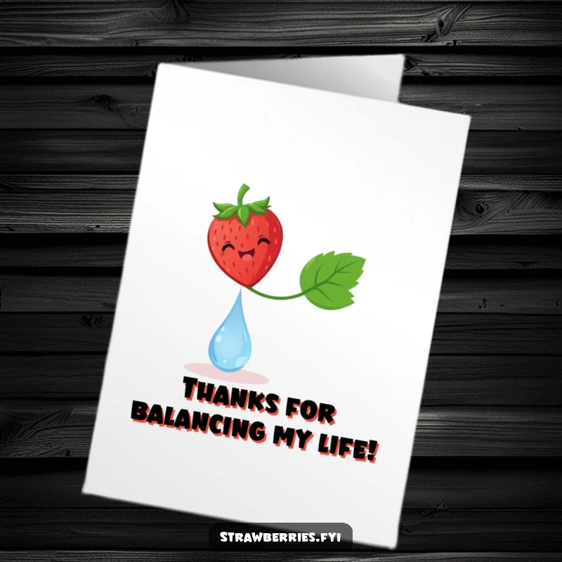 Funny free printable thank you card: A happy strawberry balances skillfully on a dewdrop, conveying thanks with grace.
