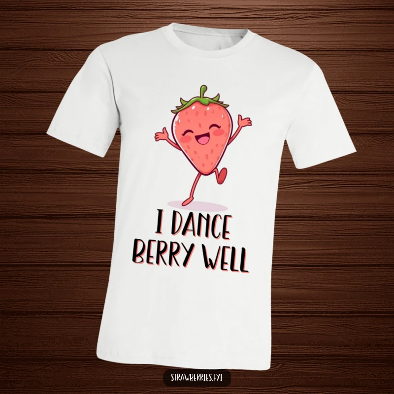 Funny Silly Dance Strawberry T-Shirt: A happy strawberry captured mid-dance, spreading infectious fruity fun.